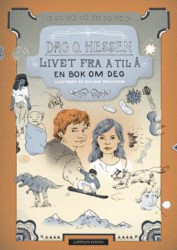 "Livet fra A til Å – en bok om deg", Dag O. Hessen (2015, Cappelen Damm)